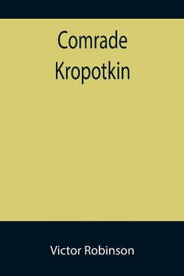 Comrade Kropotkin