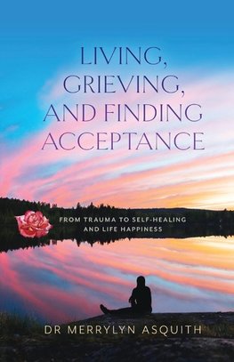 Living,  Grieving, and Finding Acceptance