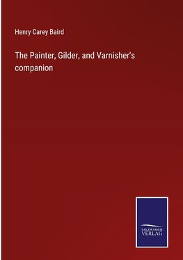 The Painter, Gilder, and Varnisher's companion