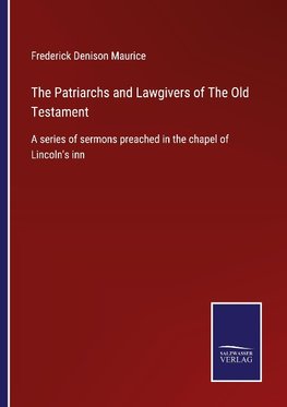 The Patriarchs and Lawgivers of The Old Testament