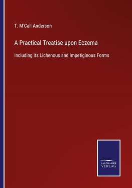 A Practical Treatise upon Eczema