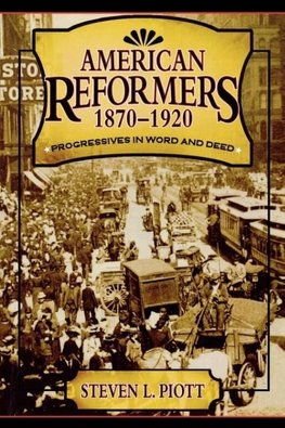 American Reformers, 1870-1920