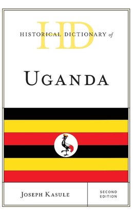 Historical Dictionary of Uganda, Second Edition