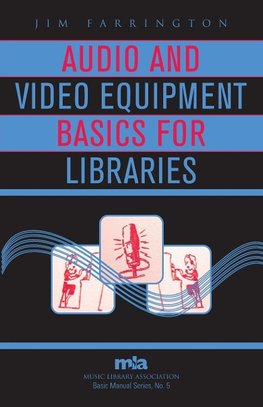 Audio and Video Equipment Basics for Libraries