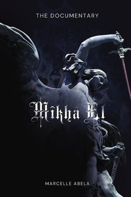 Mikha'El - The Documentary