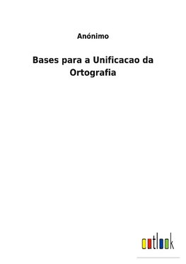 Bases para a Unificacao da Ortografia