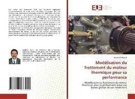 Modélisation du frottement du moteur thermique pour sa performance