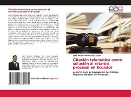 Citación telematica como solución al retardo procesal en Ecuador