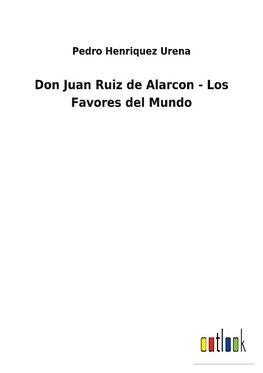 Don Juan Ruiz de Alarcon - Los Favores del Mundo