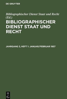 Bibliographischer Dienst Staat und Recht, Jahrgang 3, Heft 1, Januar/Februar 1957