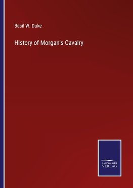 History of Morgan's Cavalry