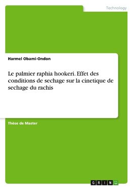 Le palmier raphia hookeri. Effet des conditions de sechage sur lacinetique de sechage du rachis