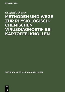 Methoden und Wege zur physiologisch-chemischen Virusdiagnostik bei Kartoffelknollen