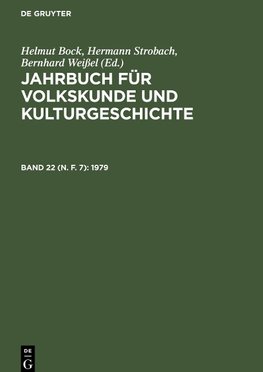 Jahrbuch für Volkskunde und Kulturgeschichte, Band 22 (N. F. 7), Jahrbuch für Volkskunde und Kulturgeschichte (1979)