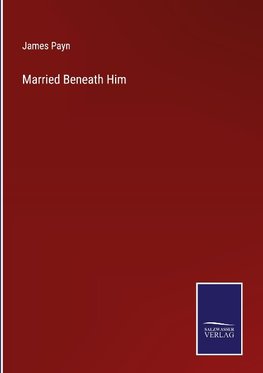 Married Beneath Him