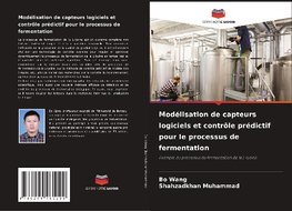 Modélisation de capteurs logiciels et contrôle prédictif pour le processus de fermentation