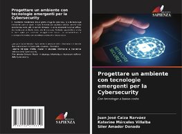 Progettare un ambiente con tecnologie emergenti per la Cybersecurity