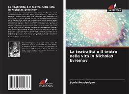 La teatralità o il teatro nella vita in Nicholas Evreinov