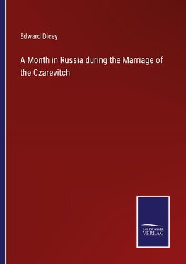 A Month in Russia during the Marriage of the Czarevitch