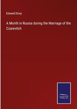 A Month in Russia during the Marriage of the Czarevitch