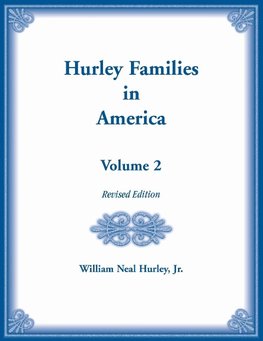 Hurley Families in America, Volume Two, Revised Edition