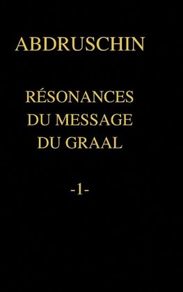 RÉSONANCES DU MESSAGE DU GRAAL  -1-