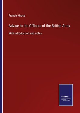 Advice to the Officers of the British Army