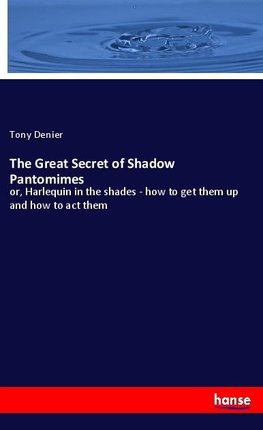 The Great Secret of Shadow Pantomimes