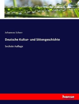 Deutsche Kultur- und Sittengeschichte