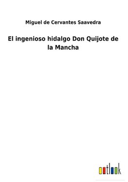 El ingenioso hidalgo Don Quijote de la Mancha