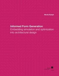 Informed Form Generation - Embedding simulation and optimization into architectural design