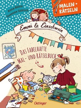 Emmi & Einschwein. Das fabelhafte Mal- und Rätselbuch