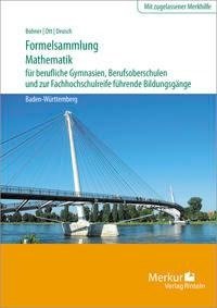 Formelsammlung Mathematik für berufliche Gymnasien, Berufsoberschulen und zur Fachhochschulreife führende Bildungsgänge