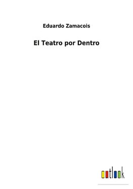 El Teatro por Dentro