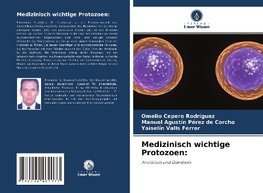 Medizinisch wichtige Protozoen: