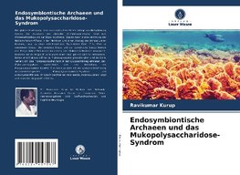 Endosymbiontische Archaeen und das Mukopolysaccharidose-Syndrom