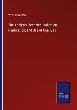 The Analysis, Technical Valuation, Purification, and Use of Coal Gas