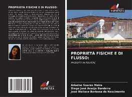 PROPRIETÀ FISICHE E DI FLUSSO: