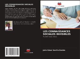 LES CONNAISSANCES SOCIALES INVISIBLES