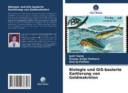 Biologie und GIS-basierte Kartierung von Goldmakrelen