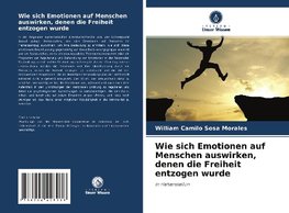 Wie sich Emotionen auf Menschen auswirken, denen die Freiheit entzogen wurde