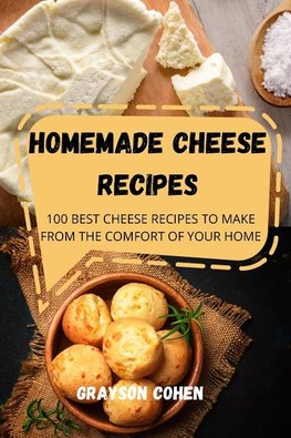 HOMEMADE CHEESE RECIPES