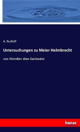 Untersuchungen zu Meier Helmbrecht