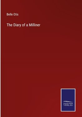 The Diary of a Milliner