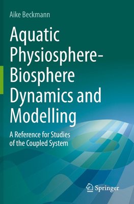 Aquatic Physiosphere-Biosphere Dynamics and Modelling