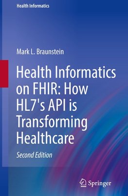 Health Informatics on FHIR: How HL7's API is Transforming Healthcare