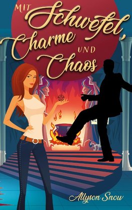 Mit Schwefel, Charme und Chaos