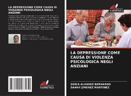 LA DEPRESSIONE COME CAUSA DI VIOLENZA PSICOLOGICA NEGLI ANZIANI