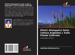 Effetti Allelopatici Della Celosia Argentea L Sulle Piante Coltivate