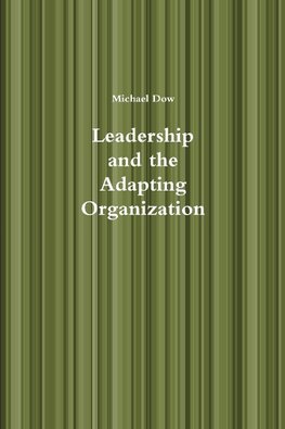 Leadership and the Adapting Organization